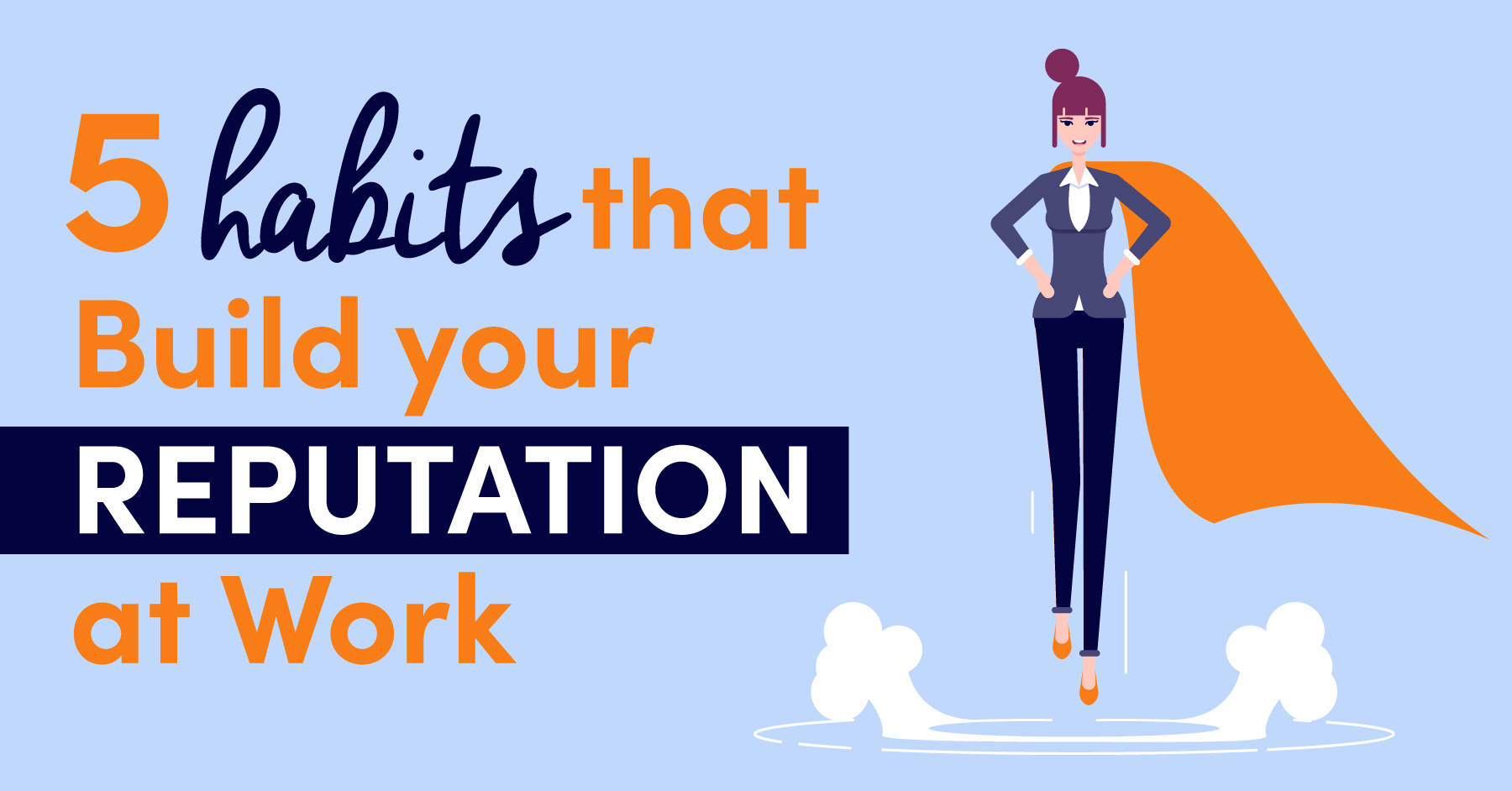 5-habits-that-build-your-reputation-at-work-robohead-blog